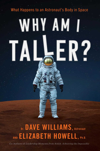 Why Am I Taller?: What Happens to an Astronaut's Body in Space book cover by Dave Williams, Elizabeth Howell