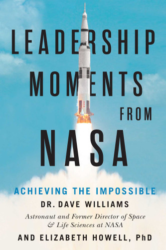 Leadership Moments from NASA: Achieving the Impossible book cover by Dave Williams, Elizabeth Howell
