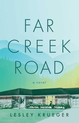 Far Creek Road: A Novel book cover by Lesley Krueger