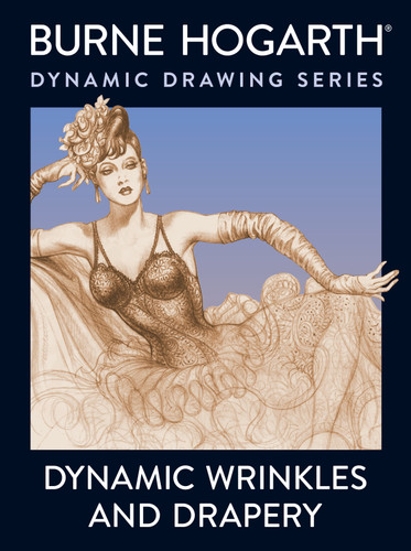 Dynamic Wrinkles and Drapery: Solutions for Drawing the Clothed Figure book cover by Burne Hogarth