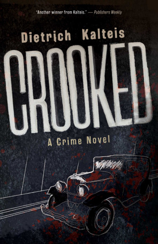 Crooked: A Crime Novel book cover by Dietrich Kalteis