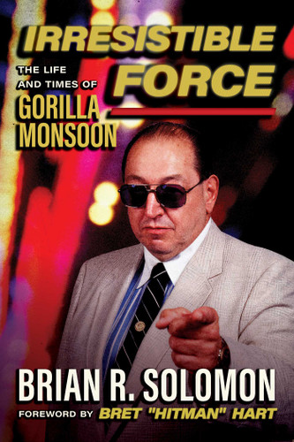 Irresistible Force: The Life and Times of Gorilla Monsoon book cover by Brian R. Solomon