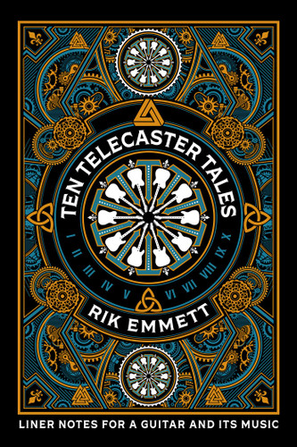 Ten Telecaster Tales: Liner Notes for a Guitar and Its Music book cover by Rik Emmett