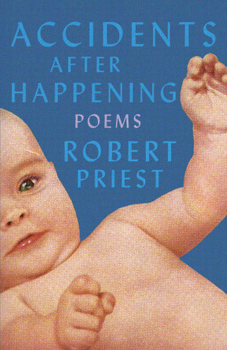 Accidents After Happening: Poems book cover by Robert Priest