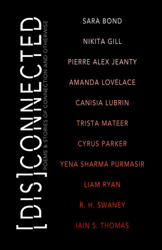 [Dis]Connected Volume 1: Poems & Stories of Connection and Otherwise (A [Dis]Connected Poetry Collaboration) book cover by Nikita Gill, Amanda Lovelace, Iain  S. Thomas
