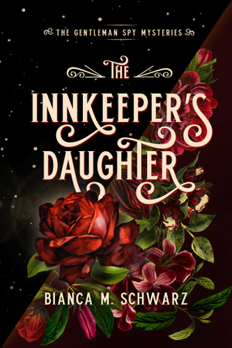 The Innkeeper's Daughter (The Gentleman Spy Mysteries) book cover by Bianca  M. Schwarz