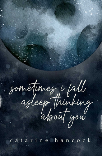 Sometimes I Fall Asleep Thinking About You book cover by Catarine Hancock
