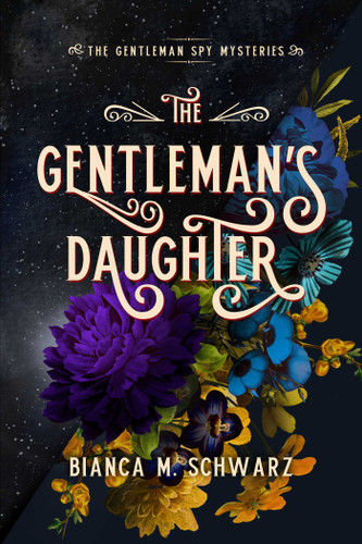 The Gentleman's Daughter (The Gentleman Spy Mysteries) book cover by Bianca  M. Schwarz