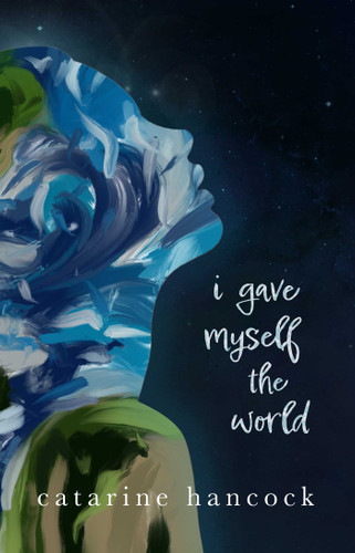 I Gave Myself The World book cover by Catarine Hancock