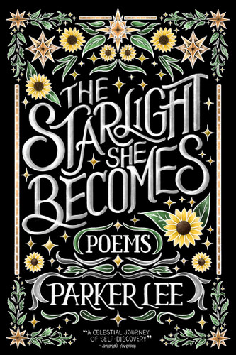 The Starlight She Becomes: Poems book cover by Parker Lee
