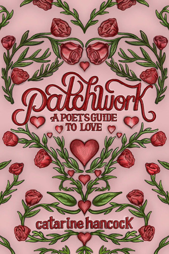 Patchwork: A Poet's Guide to Love book cover by Catarine Hancock