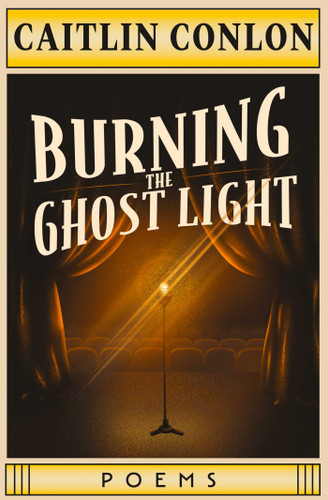 Burning the Ghost Light: Poems book cover by Caitlin Conlon