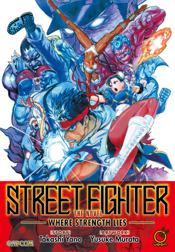 Street Fighter The Novel: Where Strength Lies (Paperback) book cover by Takashi Yano