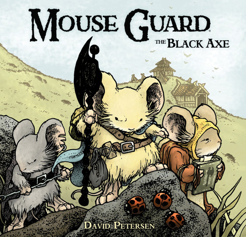 Mouse Guard Volume 3: The Black Axe (Mouse Guard) book cover by David Petersen