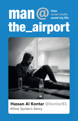 Man at the Airport: How Social Media Saved My Life book cover by Hassan Al Kontar