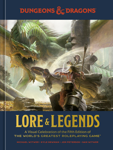 Dungeons & Dragons Lore & Legends: A Visual Celebration of the Fifth Edition of the World's Greatest Roleplaying Game (Dungeons & Dragons) book cover by Michael Witwer, Kyle Newman, Jon Peterson, Sam Witwer, Official Dungeons & Dragons Licensed