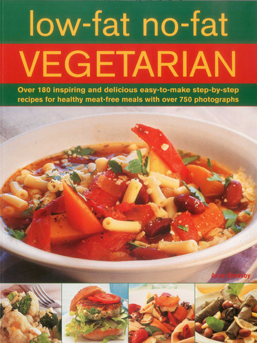Low-Fat No-Fat Vegetarian: Over 180 inspiring and delicious easy-to-make step-by-step recipes for healthy meat-free meals with over 750 photographs book cover by Anne Sheasby