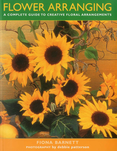 FLOWER ARRANGING: A complete guide to creative floral arrangements book cover by Fiona Barnett
