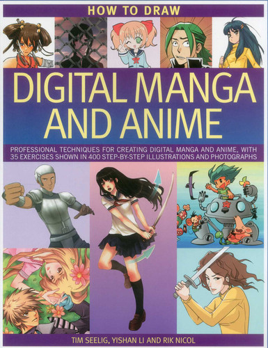 How to Draw Digital Manga and Anime book cover by Tim Seelig, Yishan Li, Rik Nicol