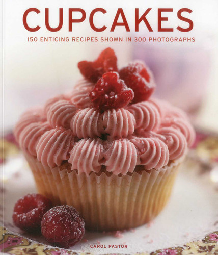 Cupcakes: 150 enticing recipes shown in 300 photographs book cover by Carol Pastor