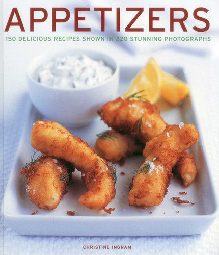 APPETIZERS: 150 delicious recipes shown in 230 stunning photographs book cover by Christine Ingram