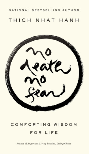 No Death, No Fear: Comforting Wisdom for Life book cover by Thich Nhat Hanh