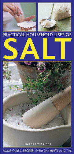 Practical Household Uses Of Salt: Home cures, recipes, everyday hints and tips book cover by Margaret Briggs