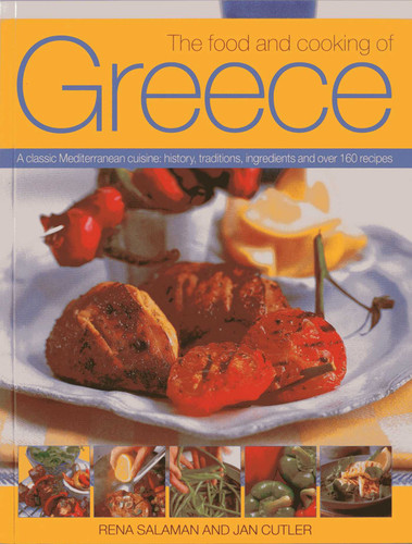The Food And Cooking Of Greece: A Classic Mediterranean Cuisine: History, Traditions, Ingredients and Over 160 Recipes book cover by Rena Salaman, Jan Cutler