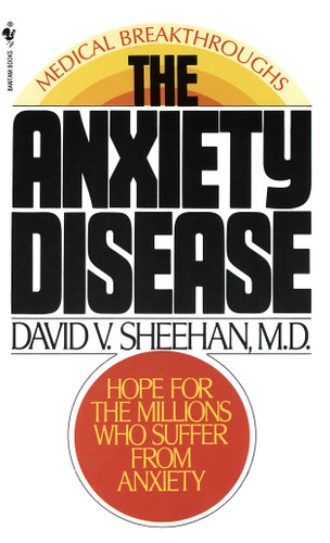 The Anxiety Disease: New Hope for the Millions Who Suffer from Anxiety book cover by David Sheehan