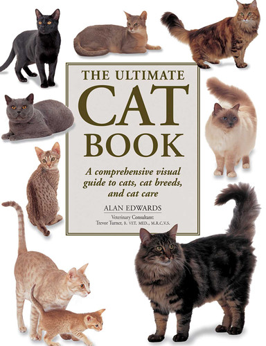 Ultimate Cat Book: A comprehensive visual guide to cats, cat breeds and cat care book cover by Alan Edwards