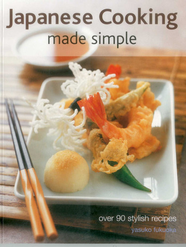 Japanese Cooking Made Simple: Over 90 stylish recipes book cover by Yasuko Fukuoka
