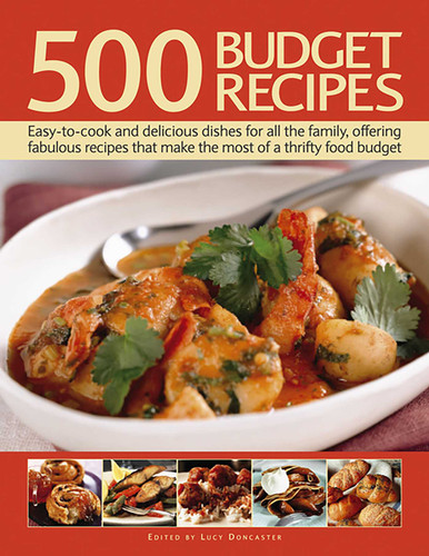 500 Budget Recipes: Easy-To-Cook And Delicious Dishes For All The Family, Offering Fabulous Recipes That Make The Most Of A Thrifty Food Budget book cover by Lucy Doncaster
