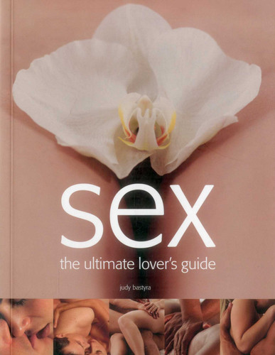 Sex: The Ultimate Lover's Guide book cover by Judy Bastyra