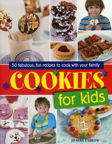 Cookies for Kids!: Fabulous Fun Recipes To Cook With Your Family book cover by Joanna Farrow