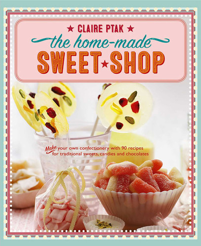 The Home-Made Sweet Shop: Make Your Own Confectionery With Over 90 Recipes For Traditional Sweets, Candies And Chocolates book cover by Claire Ptak