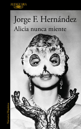 Alicia nunca miente / Alicia Never Lies book cover by Jorge F. Hernández