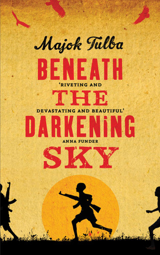 Beneath the Darkening Sky: Shortlisted for the Dylan Thomas Prize book cover by Majok Tulba