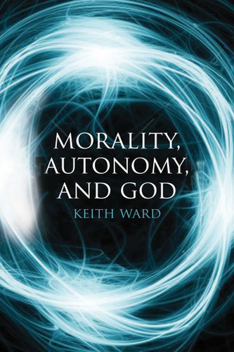 Morality, Autonomy, and God book cover by Keith Ward
