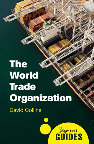 The World Trade Organization: A Beginner's Guide (Beginner's Guides) book cover by David Collins