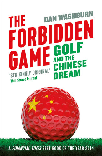 Forbidden Game: Golf and the Chinese Dream book cover by Dan Washburn