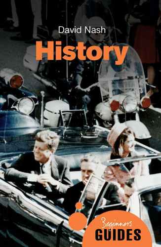 History: A Beginner's Guide (Beginner's Guides) book cover by David Nash