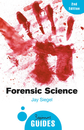 Forensic Science: A Beginner's Guide (Beginner's Guides) book cover by Jay Siegel