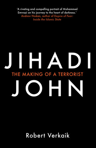 Jihadi John: The Making of a Terrorist book cover by Robert Verkaik