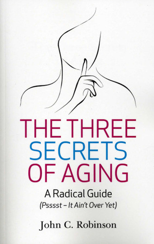 The Three Secrets of Aging book cover by John C. Robinson