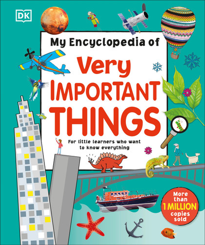 My Encyclopedia of Very Important Things: For Little Learners Who Want to Know Everything (My Very Important Encyclopedias) book cover by DK