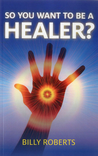So You Want To be A Healer? book cover by Billy Roberts