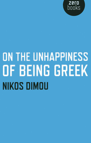 On the Unhappiness of Being Greek book cover by Nikos Dimou