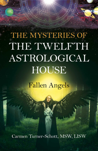 The Mysteries of the Twelfth Astrological House: Fallen Angels book cover by Carmen Turner-Schott