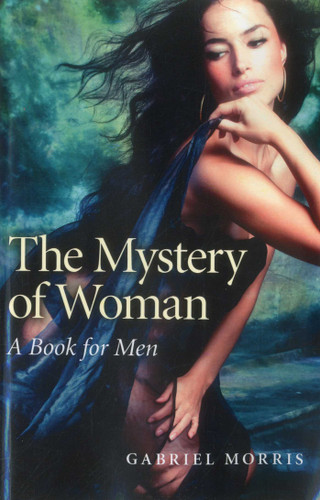 The Mystery of Woman: A Book for Men book cover by Gabriel Morris
