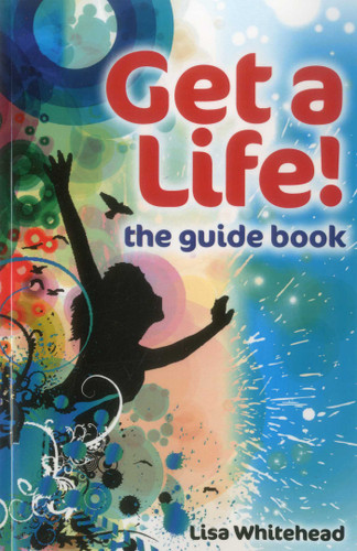 Get a Life! - The Guide Book book cover by Lisa Whitehead